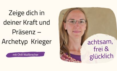 Archetyp Krieger - Podcast achtsam, frei & glücklich