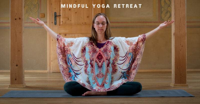 Mindful Yoga Retreat. Bewusst Sein. Yin Yang Yoga, Tanz und Meditation.